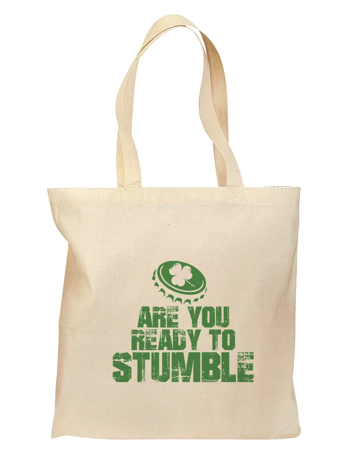 Are You Ready To Stumble Funny Grocery Tote Bag - Natural by TooLoud