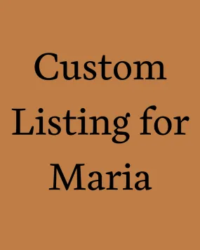 Custom Listing for Maria