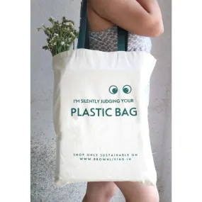 Reusable Cotton Tote Bag- Silently Judging your Plastic Bag- Off White