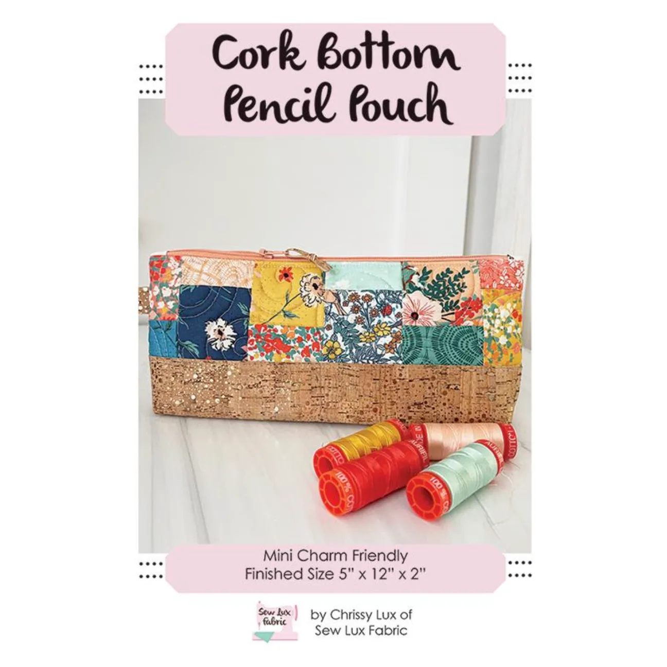 Sew Luxe ~ Cork Bottom Pouch Sewing Pattern